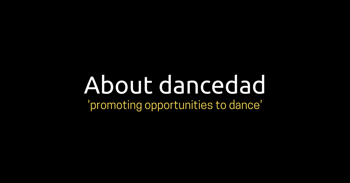 About dancedad - danceDad promoting opportunities to dance